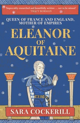 Eleanor of Aquitaine: Queen of France and England, Mother of Empires von Amberley Publishing